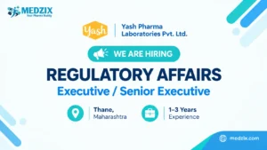 Regulatory Affairs Executive Jobs at Yash Pharma, Thane